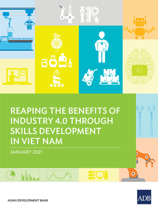 Title details for Reaping the Benefits of Industry 4.0 Through Skills Development in Viet Nam by Asian Development Bank - Available